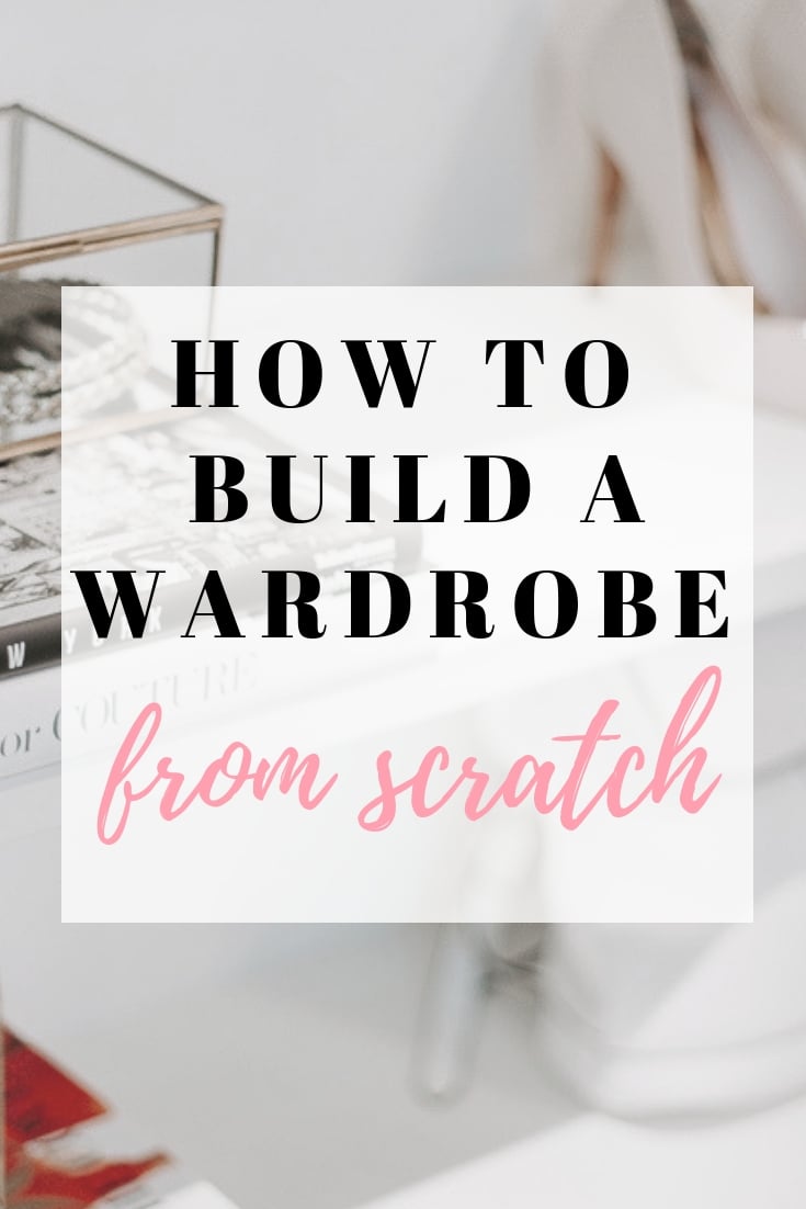 Here's how to build a wardrobe from scratch. Your capsule minimalist wardrobe is just one step away!