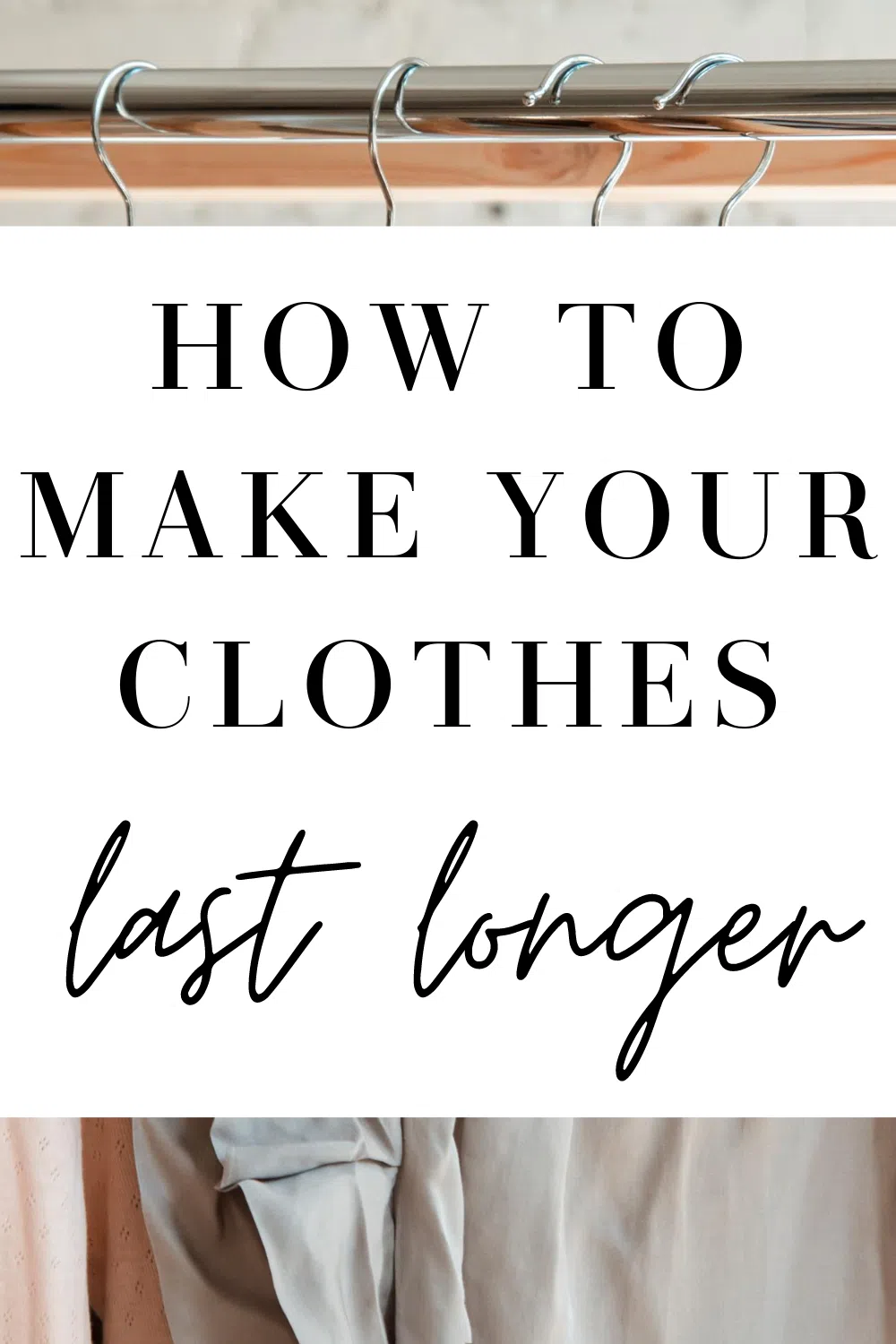 how to make your clothes last longer